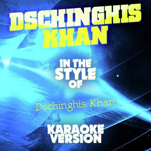 Dschinghis Khan (In the Style of Dschinghis Khan) [Karaoke Version] - Single