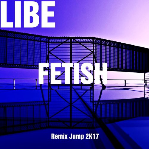 Fetish (Remix Jump 2K17)