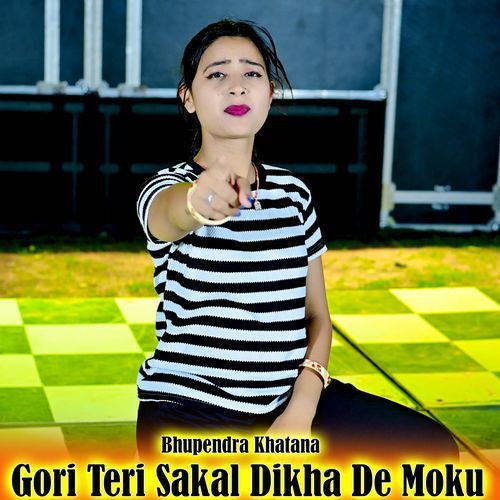 Gori Teri Sakal Dikha De Moku