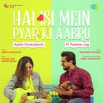 Hai Isi Mein Pyar Ki Aabru - Arpita Chakraborty