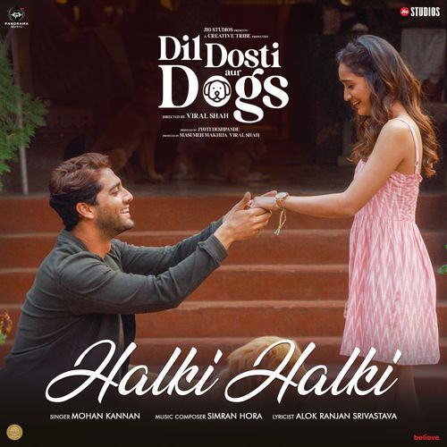 Halki Halki (From "Dil Dosti Aur Dogs")