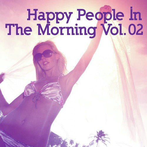 Happy People in the Morning, Vol.02