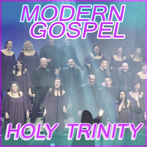 Holy Trinity - Modern Gospel