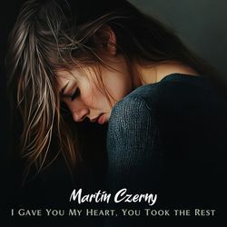 I Gave You My Heart, You Took the Rest