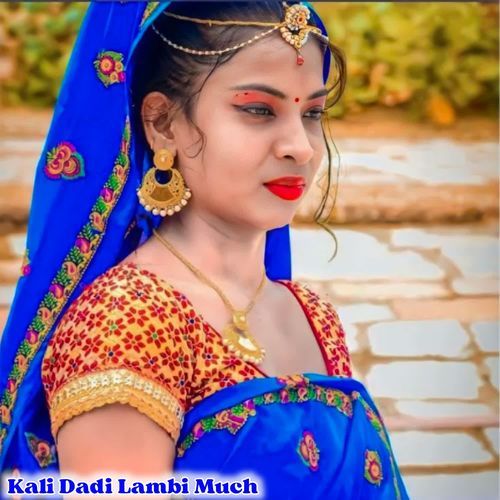 Kali Dadi Lambi Much