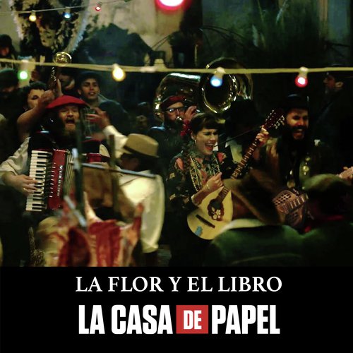 La Flor y el Libro (Instrumental) (Banda Sonora de la Serie de Tv la Casa de Papel / Money Heist)_poster_image