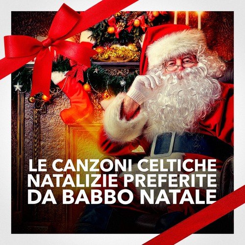 Le canzoni celtiche natalizie preferite da Babbo Natale