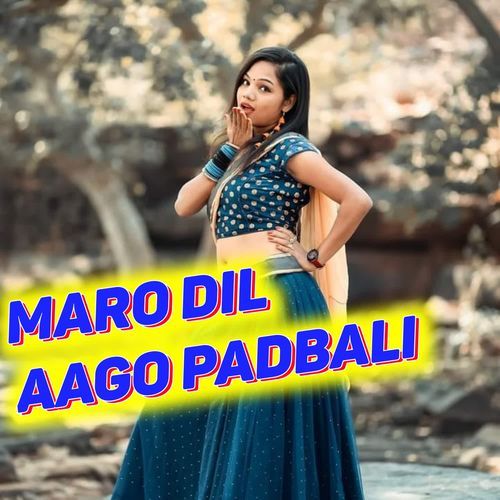 Maro Dil Aago Padbali