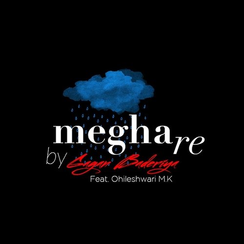 Megha Re (feat. Ohileshwari Mk)