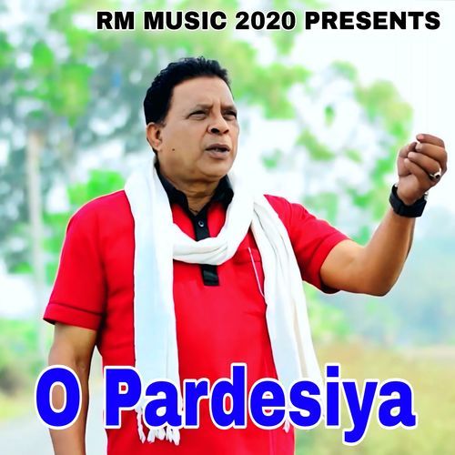 O Pardesiya