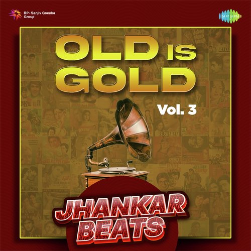 Old Is Gold Vol. 3 - Jhankar Beats