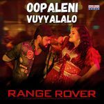 Oopaleni Vuyyalalo (From "Range Rover")