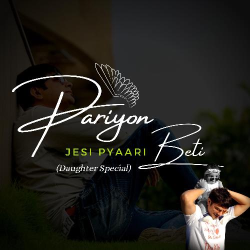 Pariyon Jesi Pyaari Beti (Daughter Special)