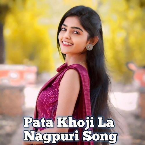 Pata Khoji La Nagpuri Song