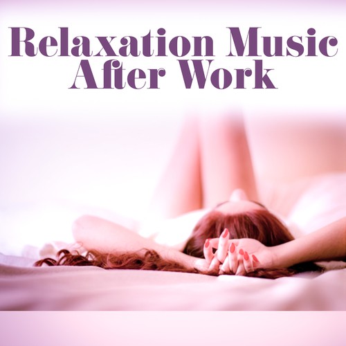 Relaxation Music After Work – Classical Melodies for Relaxation, Famous Composers After Work, Peaceful Evening, Calm Music