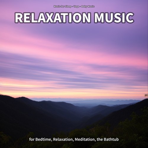 Relaxation Music for Bedtime, Relaxation, Meditation, the Bathtub_poster_image