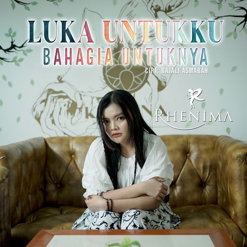 Rhenima - Luka Untukku Bahagia Untuknya