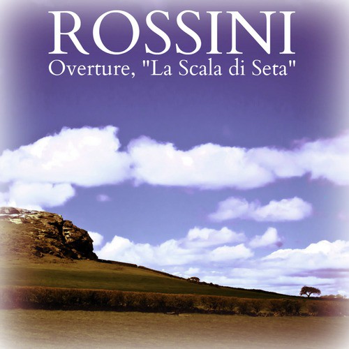 Rossini: Overture, &quot;La Scala di Seta&quot;_poster_image