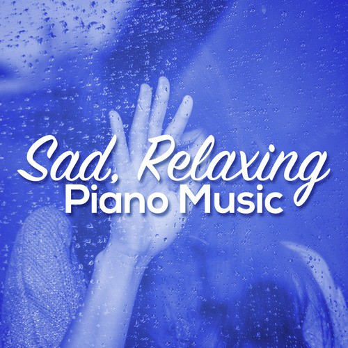 Sad, Relaxing Piano Music_poster_image