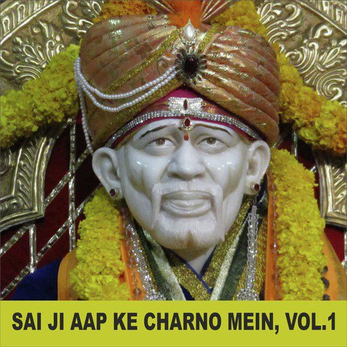 Sai Ji Aap Ke Charno Mein, Vol. 1