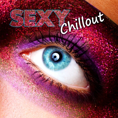 Sexy Chillout – Best 15 Tracks of Electronic Music, Erotic Relaxation Lounge, Tantric Chill Cocktail Party, Oriental Moods