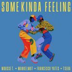 Some Kinda Feeling