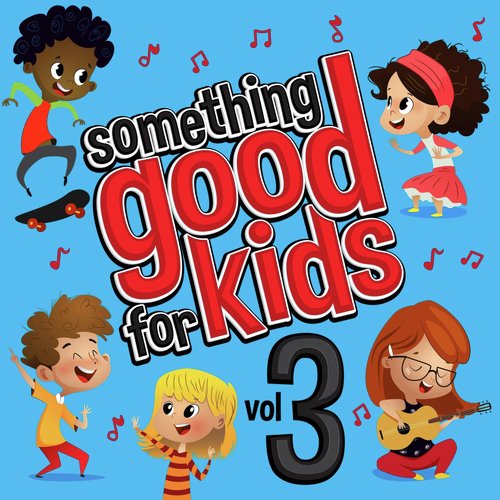 Something Good for Kids, Vol. 3