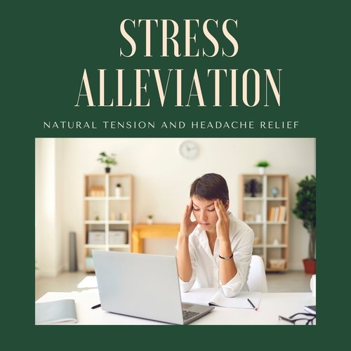 Stress Alleviation - Natural Tension and Headache Relief