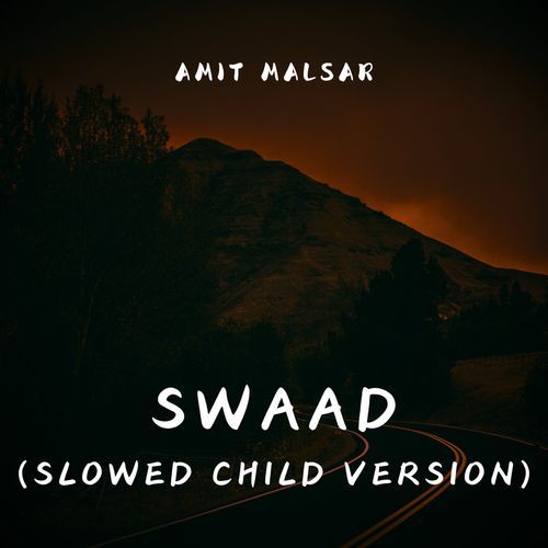 Swaad (Slowed Child Version)