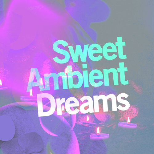 Sweet Ambient Dreams_poster_image