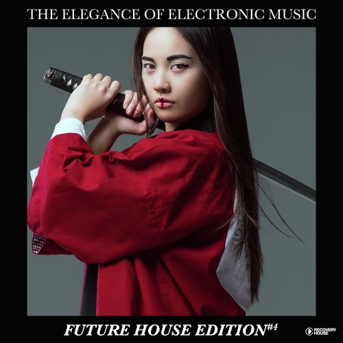 The Elegance of Electronic Music - Future House Edition #4