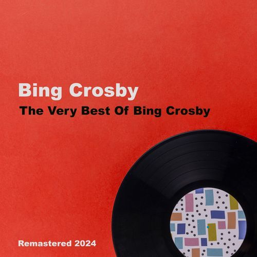 The Very Best Of Bing Crosby (Remastered 2024)_poster_image