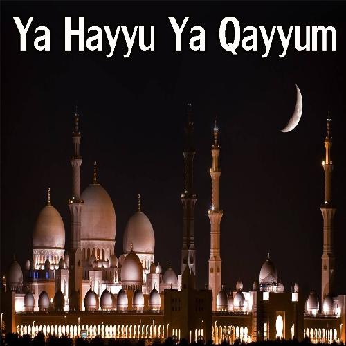 Ya Hayyu Ya Qayyum