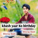 khash yaar Ko birthday