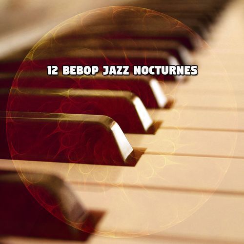 12 Bebop Jazz Nocturnes_poster_image