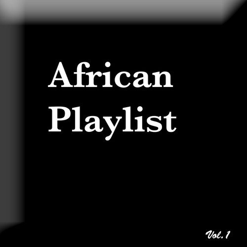 African Playlist Vol. 1