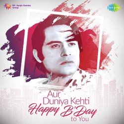 Aur Duniya Kehti - Happy Birthday To You