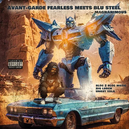 Avant-Garde Fearless Meets Blu Steel Magnanimous (feat. Big Lurch & Unkut Yola)_poster_image