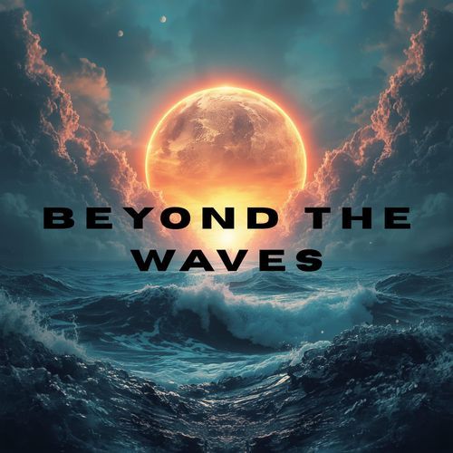 Beyond The Waves