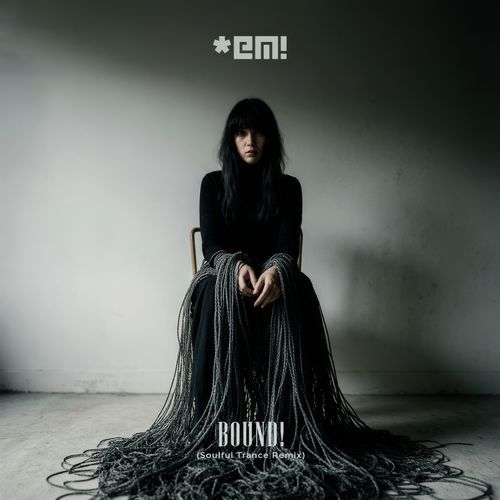 Bound! (*EM! Remix) (Soulful Trance)