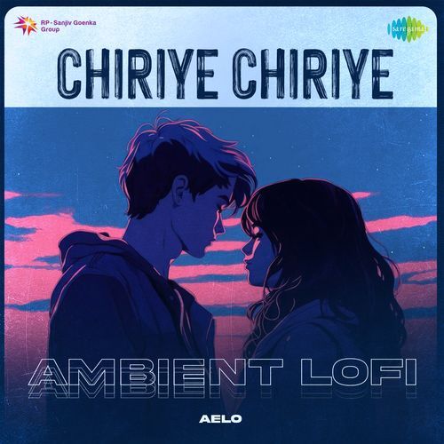 Chiriye Chiriye - Ambient Lofi