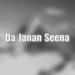 Da Janan Seena