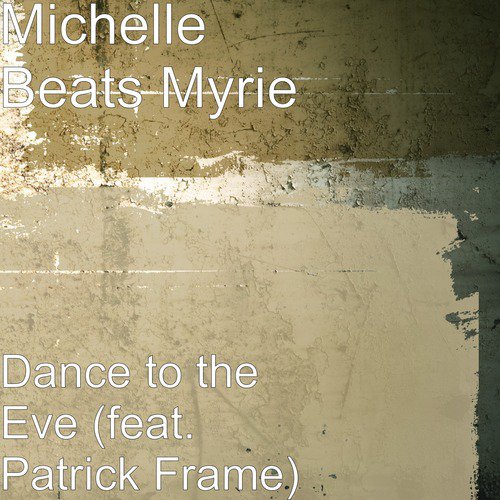 Dance to the Eve (feat. Patrick Frame)
