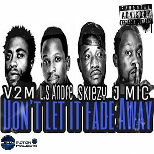 Don't Let It Fade Away (feat. V2M, J Mic & Skiezy) cover art