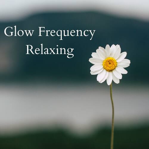 Glow Frequency Relaxing