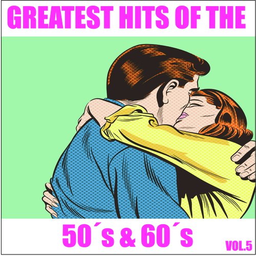 Greatest Hits of the 50's & 60's, Vol. 5