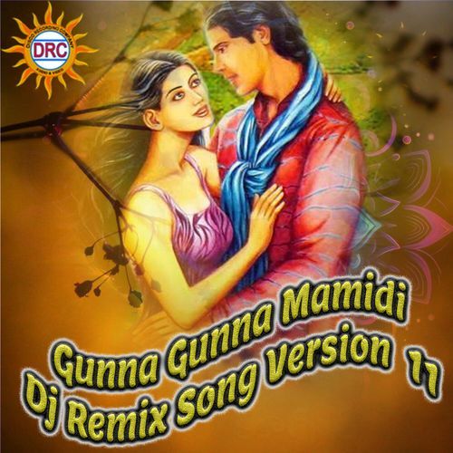 Gunna Gunna Mamidi (Dj Remix Song Version 11)