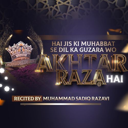 Hai Jis Ki Muhabbat Se Dil Ka Guzara Wo Akhtar Raza Hai
