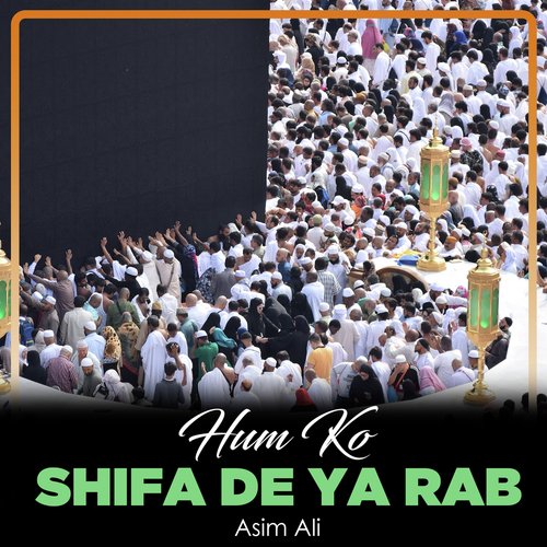 Hum Ko Shifa De Ya Rab