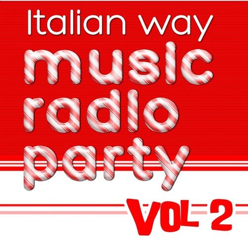 Italian Way Music Radio Party, Vol. 2